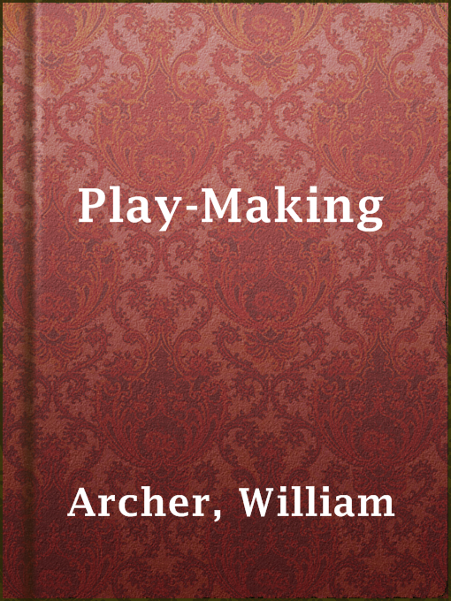 Title details for Play-Making by William Archer - Available
